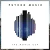 Psycho Music - The World Cup